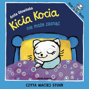 Kicia Kocia nie może zasnąć – okładka audiobooka, autor Anita Głowińska