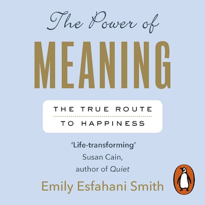 The Power of Meaning – omslag til lydbogen af EMILY ESFAHANI SMITH