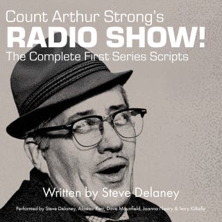 Count Arthur Strong's Radio Show! The Complete First Series Scripts – omslag till ljudboken av Steve Delaney