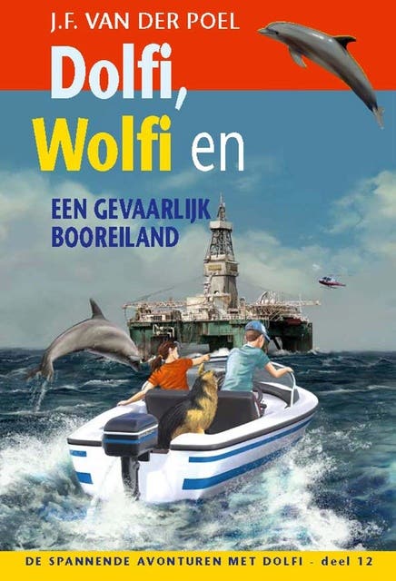 Dolfi, Wolfi en een gevaarlijk booreiland – omslag van het luisterboek van J.F. van der Poel