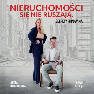 Nieruchomości się nie ruszają – okładka audiobooka, autor Aneta Radzimirska, Dawid Szeląg