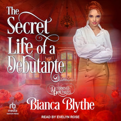 The Secret Life of a Debutante – omslag til lydbogen af Bianca Blythe