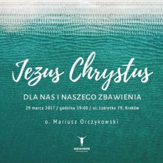 Jezus Chrystus - dla nas i naszego zbawienia – okładka audiobooka, autor o. Mariusz Orczykowski OFMConv