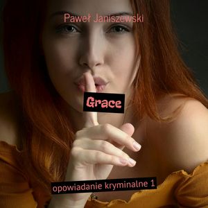 Grace – okładka audiobooka, autor Paweł Janiszewski
