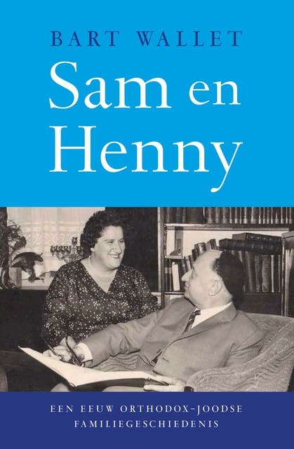 Sam en Henny: Een eeuw orthodox-joodse familiegeschiedenis – omslag van het luisterboek van Bart Wallet