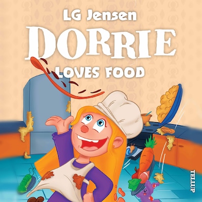 Dorrie Loves Everything #2: Dorrie Loves Food