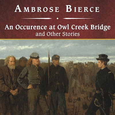 An Occurrence at Owl Creek Bridge and Other Stories – omslag til lydbogen af Ambrose Bierce