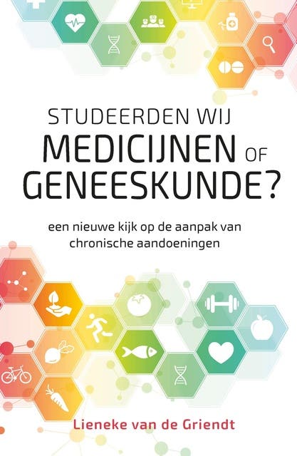 Studeerden wij medicijnen of geneeskunde?: Een nieuwe kijk op de aanpak van chronische aandoeningen – omslag van het luisterboek van Lieneke Van de Griendt