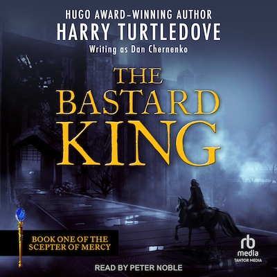 The Bastard King – omslag til lydbogen af Harry Turtledove