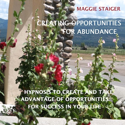 Creating Opportunities for Abundance - Hypnosis to Create and Take Advantage of Opportunities for Success in Your Life (Unabridged) – omslag van het luisterboek van Maggie Staiger