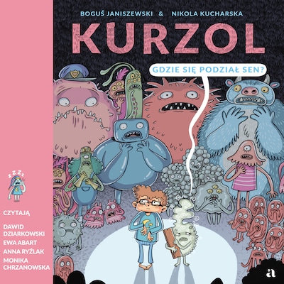 Kurzol. Gdzie się podział sen? – okładka audiobooka, autor Janiszewski Bogusław