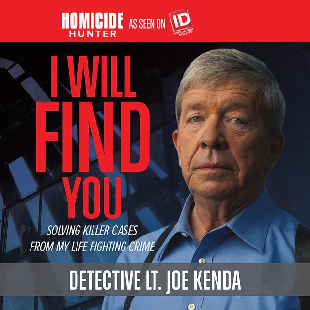 I Will Find You: Solving Killer Cases from My Life Fighting Crime – omslag van het luisterboek van Detective Lieutenant Joe Kenda
