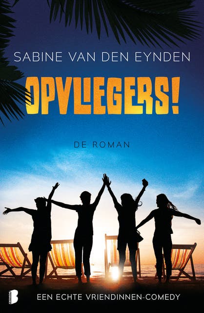 Opvliegers! de roman: Een echte vriendinnen-comedy – omslag van het luisterboek van Sabine van den Eynden