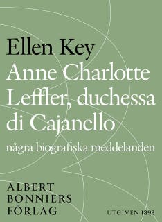 Anne Charlotte Leffler, duchessa di Cajanello : Några biografiska meddelanden – omslag till ljudboken av Ellen Key