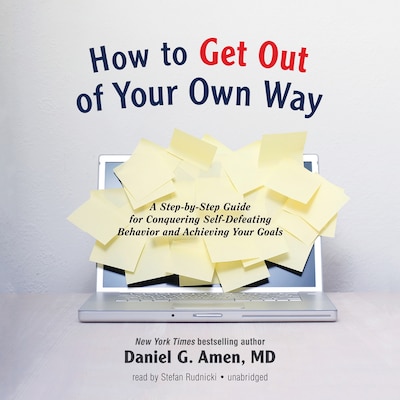 How to Get out of Your Own Way – omslag til lydbogen af Daniel G. Amen