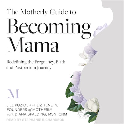 The Motherly Guide to Becoming Mama – omslag til lydbogen af Jill Koziol, Liz Tenety