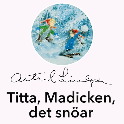 Titta, Madicken, det snöar