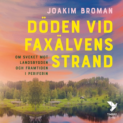Döden vid Faxälvens strand – omslag till ljudboken av Joakim Broman