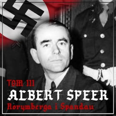 Albert Speer. „Dobry” nazista. Część III. Norymberga i Spandau (1945-1981)