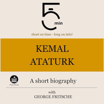 Kemal Ataturk: A short biography