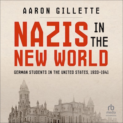 NAZIS IN THE NEW WORLD – omslag til lydbogen af Aaron Gillette