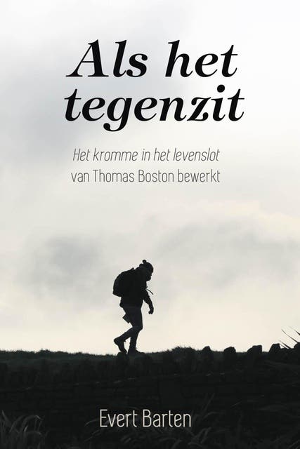 Als het tegenzit: 'Het kromme in het levenslot' van Thomas Boston bewerkt – omslag van het luisterboek van Evert Barten