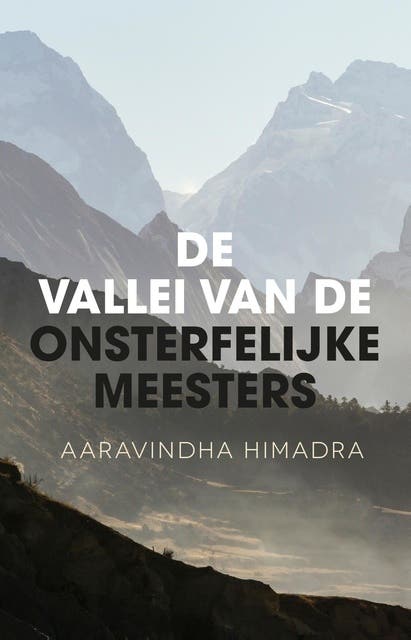 De vallei van de onsterfelijke meesters – omslag van het luisterboek van Aaravindha Himadra