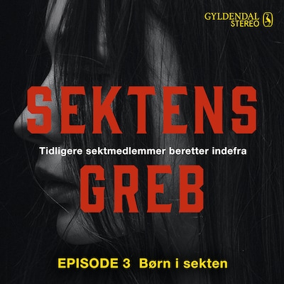 Sektens greb: Børn i sekten EP#3 – omslag til lydbogen af Camilla Louise Johnson