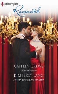 Liljor och rosor / Pengar, passion och piruetter – omslag till ljudboken av Caitlin Crews,Kimberly Lang