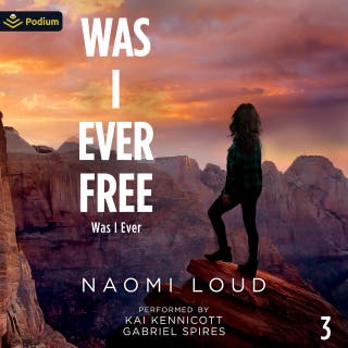 Was I Ever Free: Was I Ever, Book 3 – omslag till ljudboken av Naomi Loud