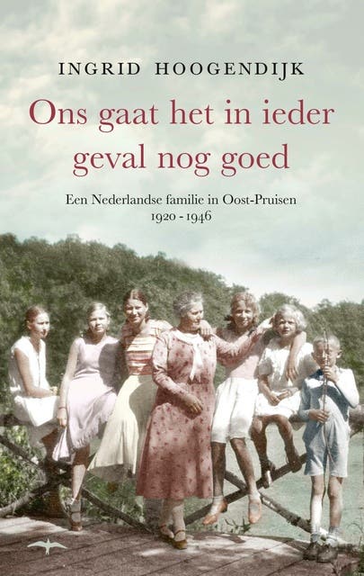 Ons gaat het in ieder geval nog goed: Een Nederlandse familie in Oost-Pruisen 1920-1946 – omslag van het luisterboek van Ingrid Hoogendijk