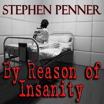 By Reason of Insanity – omslag til lydbogen af Stephen Penner