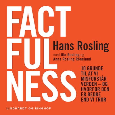 Factfulness - Hvordan den moderne verden virkelig skal forstås – omslag til lydbogen af Hans Rosling, Ola Rosling, Anna Rosling Rönnlund