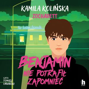 Benjamin nie potrafił zapomnieć – okładka audiobooka, autor Kamila Kolińska, zocharett