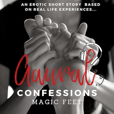 Magic Feet An Erotic True Confession – omslag til lydbogen af Aaural Confessions
