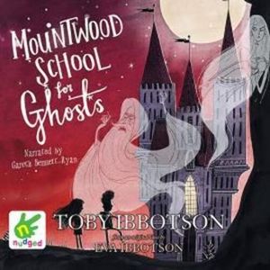 Mountwood School for Ghosts – okładka audiobooka, autor Eva Ibbotson, Multiple Authors, Toby Ibbotson