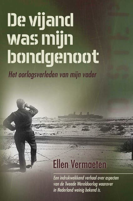 De vijand was mijn bondgenoot: het oorlogsverleden van mijn vader