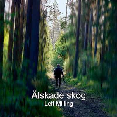 Älskade skog – omslag till ljudboken av Leif Milling