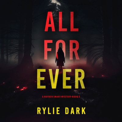 All Forever (A Hayden Smart FBI Suspense Thriller—Book 5) – omslag til lydbogen af Rylie Dark