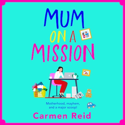 Mum on a Mission - A funny, uplifting women's fiction novel from Carmen Reid (Unabridged) – omslag til lydbogen af Carmen Reid