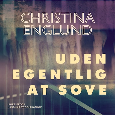 Uden egentlig at sove – omslag til lydbogen af Christina Englund