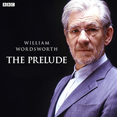 Prelude, The Complete Series (BBC Radio 4 Classical Serial) – omslag til lydbogen af William Wordsworth
