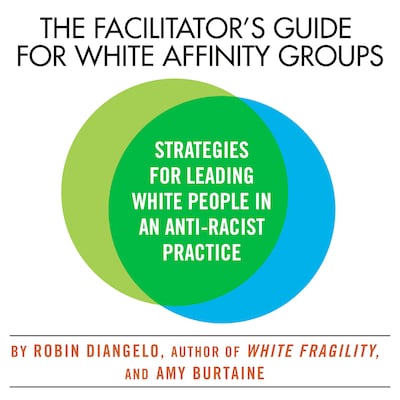 The Facilitator's Guide for White Affinity Groups – omslag til lydbogen af Robin DiAngelo, Amy Burtaine