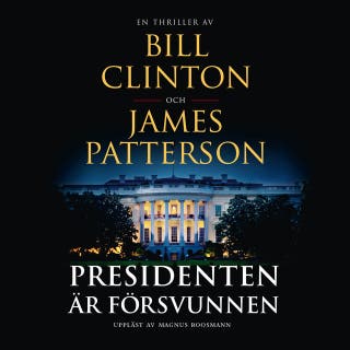 Presidenten är försvunnen – omslag till ljudboken av Bill Clinton,James Patterson