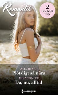 Plötsligt så nära / Då, nu, alltid