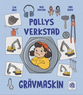 Pollys verkstad. Grävmaskin – omslag till ljudboken av Anja Eriksson,Sara Ruder