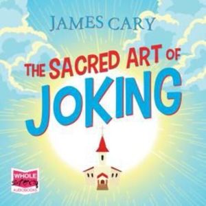 The Sacred Art of Joking – okładka audiobooka, autor James Cary
