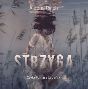 Strzyga – okładka audiobooka, autor Aldona Reich