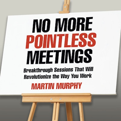 No More Pointless Meetings – omslag til lydbogen af Martin Murphy