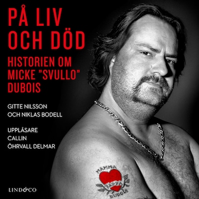 På liv och död: Historien om Micke "Svullo" Dubois